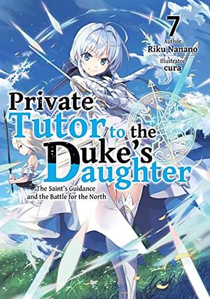 Private Tutor to the Duke's Daughter: Volume 7 by Riku Nanano