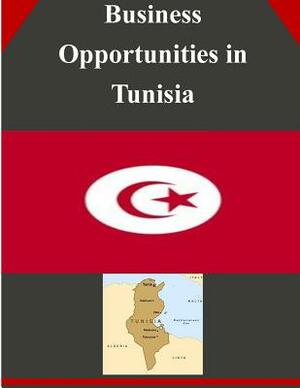 Business Opportunities in Tunisia by U. S. Department of Commerce