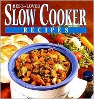 Best-Loved Slow Cooker Recipes by Publications International Ltd, Donna-Marie Pye