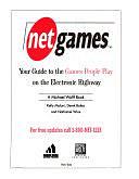 Netgames: Your Guide to the Games People Play on the Electronic Highway by Nathaniel Wice, Kelly Maloni, Derek Baker