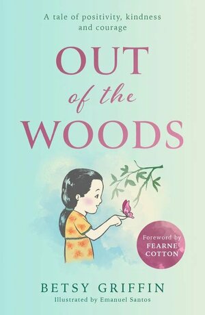 Out of the Woods by Betsy Griffin