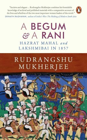 A Begum & A Rani by Rudrangshu Mukherjee