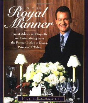 In the Royal Manner : Expert Advice on Etiquette and Entertaining from the Former Butler to Diana, Princess of Wales by Paul Burrell