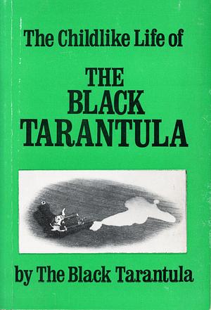 The Childlike Life of the Black Tarantula by Kathy Acker