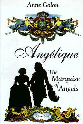 Angelique: The Marquise of Angels by Anne Golon