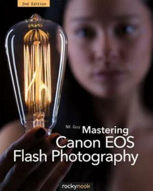 Mastering Canon EOS Flash Photography, 2nd Edition by N.K. Guy