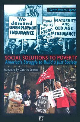 Social Solutions to Poverty: America's Struggle to Build a Just Society by Charles C. Lemert, Scott Myers-Lipton