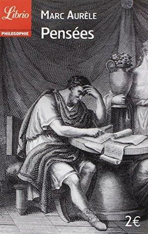 Pensées by Marc Aurèle, Marcus Aurelius