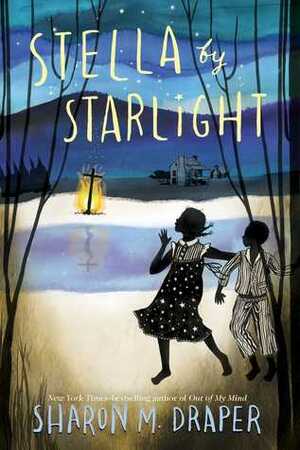 Stella by Starlight by Sharon M. Draper, Sarah Jane Coleman