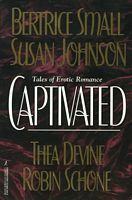 Captivated by Robin Schone, Susan Johnson, Bertrice Small, Thea Devine