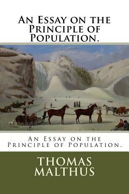 An Essay on the Principle of Population. by Thomas Malthus