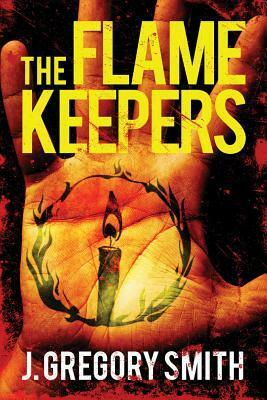 The Flamekeepers by J. Gregory Smith