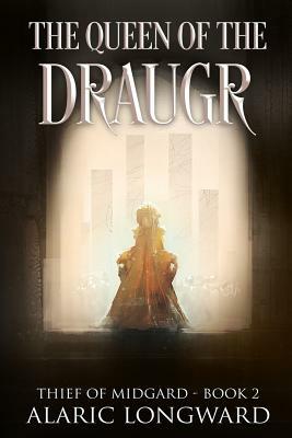 The Queen of the Draugr: Stories of the Nine Worlds by Alaric Longward