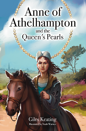 Anne of Athelhampton and the Queen's Peals by Giles Keating