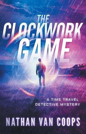 The Clockwork Game by Nathan Van Coops