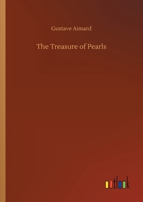 The Treasure of Pearls by Gustave Aimard