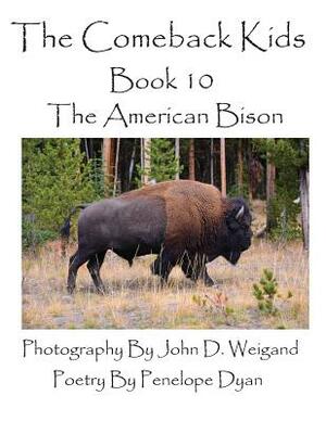 The Comeback Kids--Book 10--The American Bison by Penelope Dyan