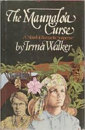 The Maunaloa Curse: A Novel of Romantic Suspense by Irma Walker