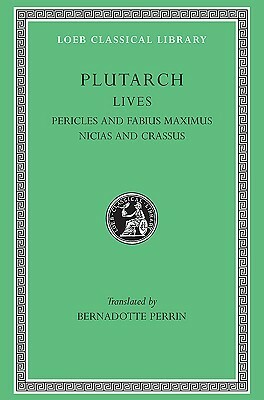 Pericles and Fabius Maximus. Nicias and Crassus by Bernadotte Perrin, Plutarch