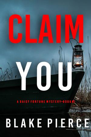Claim You by Blake Pierce