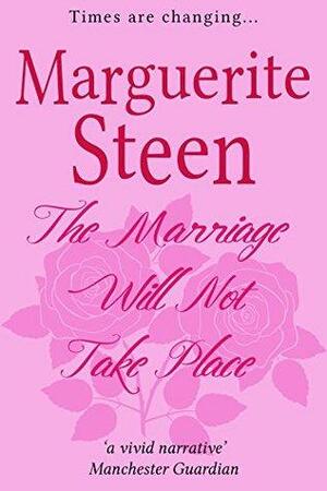 The Marriage Will Not Take Place by Marguerite Steen