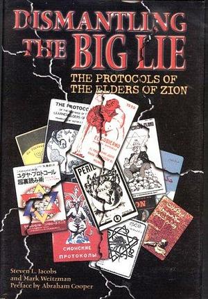 Dismantling the Big Lie: The Protocols of the Elders of Zion by Mark Weitzman, Steven L. Jacobs