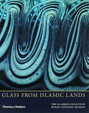 Glass from Islamic Lands by Stefano Carboni