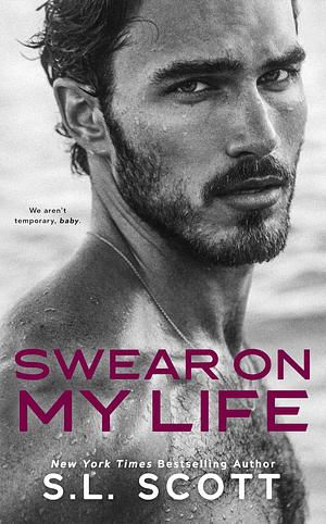 Swear on My Life by S.L. Scott