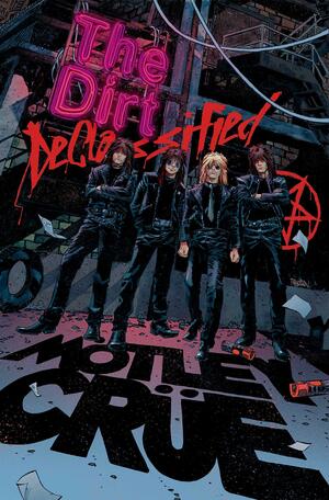 MÖTLEY CRÜE - THE DIRT: DECLASSIFIED: THE DIRT: DECLASSIFIED by Z2 Comics, José María Beroy, Mötley Crüe, Leah Moore, John K Snyder