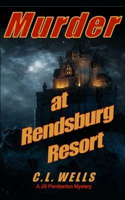 Murder at Rendsburg Resort by C. L. Wells