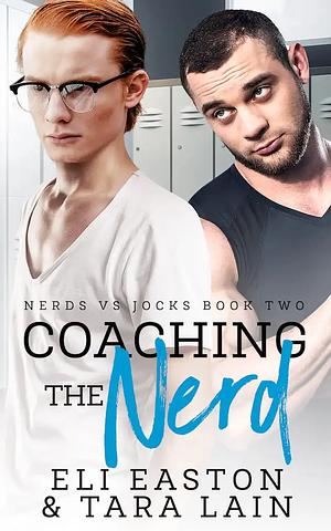 Coaching the Nerd by Tara Lain, Eli Easton