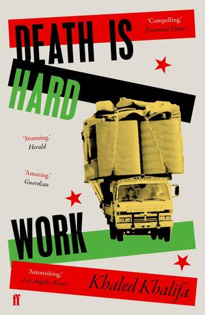 Death Is Hard Work by خالد خليفة, Khaled Khalifa, Leri Price