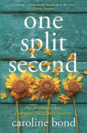 One Split Second by Caroline Bond