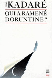 Qui a ramené Doruntine ? by Ismail Kadare