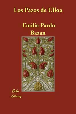 Los Pazos de Ulloa by Emilia Pardo Bazán