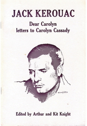 Dear Carolyn: Letters to Carolyn Cassady by Jack Kerouac