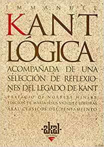 Lógica: un manual de lecciones. Acompañada de una selección de «Reflexiones» del legado de Kant by Gottlob Benjamin Jäsche, Immanuel Kant, Norbert Hinske, María Jesús Vázquez Lobeiras