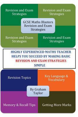 GCSE MathsBlasters Revision & Exam Strategies: A GCSE Foundation Guide to Maths Language, Vocabulary and Strategies for Success by Graham Taylor