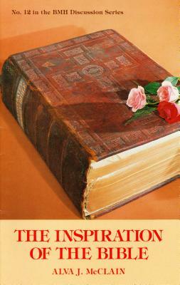 The Inspiration of the Bible by Alva J. McClain