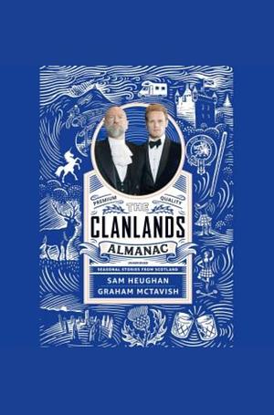 The Clanlands Almanac by Graham McTavish, Sam Heughan