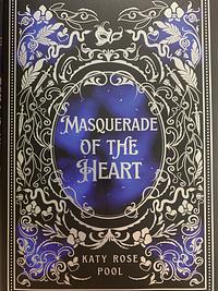 Masquerade of the Heart by Katy Rose Pool