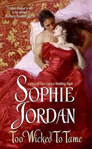 Too Wicked to Tame by Sophie Jordan