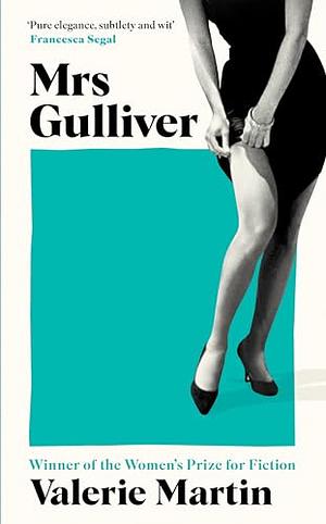 Mrs Gulliver by Valerie Martin