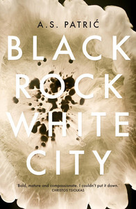 Black Rock White City by A.S. Patric