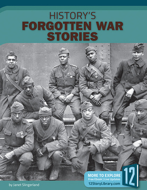 History's Forgotten War Stories by Janet Slingerland