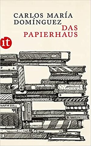 Das Papierhaus by Carlos María Domínguez