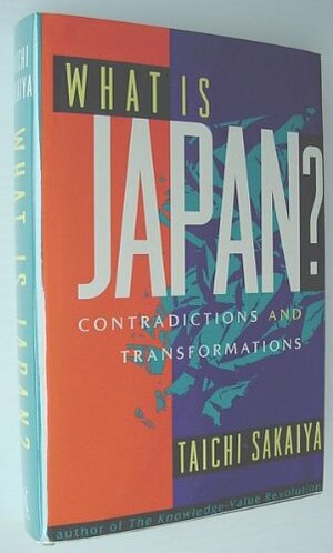 What is Japan?: Contradictions and Transformations by Taichi Sakaiya
