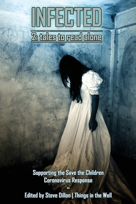 Infected 2: Tales to Read Alone: A Charity Anthology for the Save the Children Response by Rebecca Fraser, Edward Ahern, Eric J. Guignard