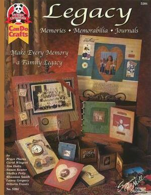 Legacy: Memories, Memorabilia, Journals: Make Every Memory a Family Legacy by Suzanne McNeill