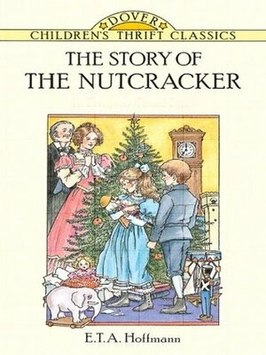 The Story of the Nutcracker by E.T.A. Hoffmann
